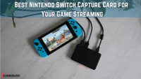 Nintendo Switch Capture Card: Which Are the Best Ones? Know Them Here