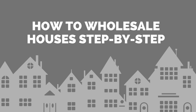 How to Start Wholesaling Real Estate
